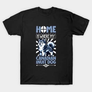 Home is with my Canadian Eskimo Dog T-Shirt